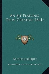 An Sit Platonis Deus, Creator (1841)