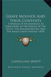 Grave Mounds and Their Contents