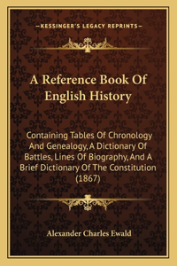A Reference Book Of English History
