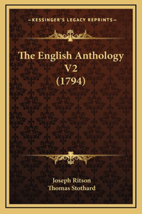 The English Anthology V2 (1794) the English Anthology V2 (1794)