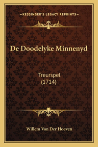 De Doodelyke Minnenyd