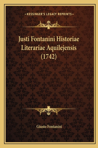 Justi Fontanini Historiae Literariae Aquilejensis (1742)