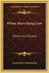 When Stars Hang Low