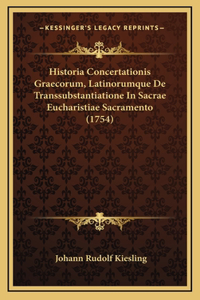 Historia Concertationis Graecorum, Latinorumque De Transsubstantiatione In Sacrae Eucharistiae Sacramento (1754)