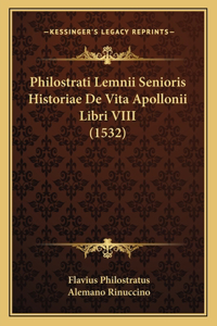 Philostrati Lemnii Senioris Historiae De Vita Apollonii Libri VIII (1532)