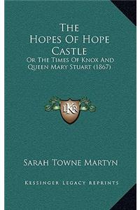 The Hopes Of Hope Castle