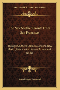 The New Southern Route From San Francisco