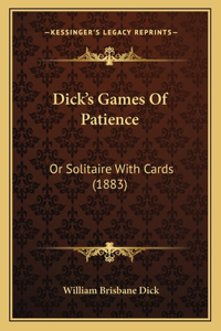 Dick's Games Of Patience