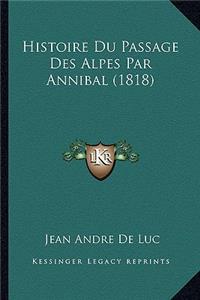 Histoire Du Passage Des Alpes Par Annibal (1818)