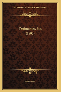 Testimonies, Etc. (1803)
