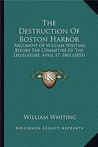 The Destruction Of Boston Harbor