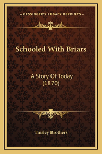 Schooled With Briars