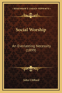 Social Worship