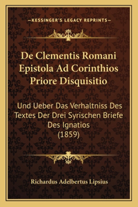 De Clementis Romani Epistola Ad Corinthios Priore Disquisitio