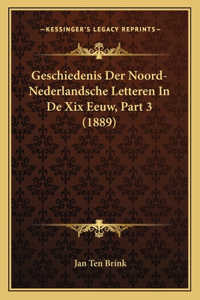 Geschiedenis Der Noord-Nederlandsche Letteren In De Xix Eeuw, Part 3 (1889)