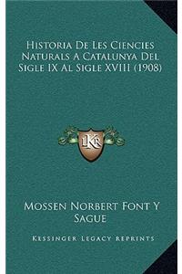 Historia De Les Ciencies Naturals A Catalunya Del Sigle IX Al Sigle XVIII (1908)