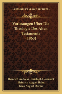 Vorlesungen Uber Die Theologie Des Alten Testaments (1863)