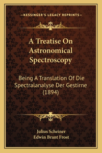 A Treatise On Astronomical Spectroscopy