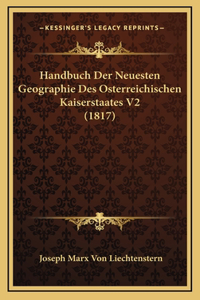 Handbuch Der Neuesten Geographie Des Osterreichischen Kaiserstaates V2 (1817)