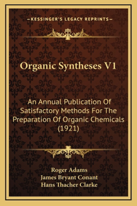 Organic Syntheses V1