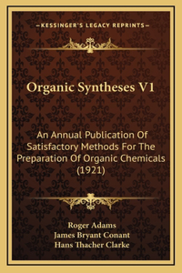 Organic Syntheses V1