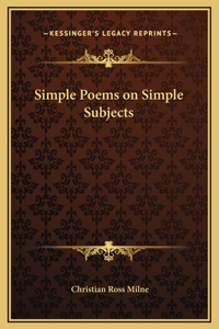Simple Poems on Simple Subjects