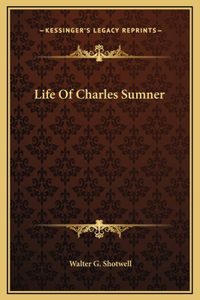 Life Of Charles Sumner