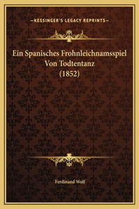 Ein Spanisches Frohnleichnamsspiel Von Todtentanz (1852)