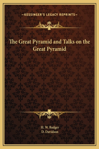 The Great Pyramid and Talks on the Great Pyramid