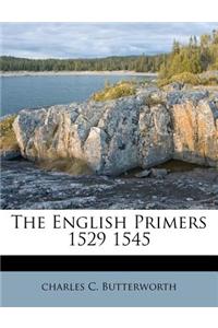 The English Primers 1529 1545