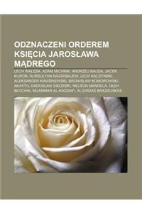 Odznaczeni Orderem Ksi CIA Jaros Awa M Drego