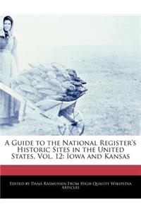 A Guide to the National Register's Historic Sites in the United States, Vol. 12: Iowa and Kansas