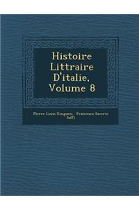 Histoire Litt Raire D'Italie, Volume 8