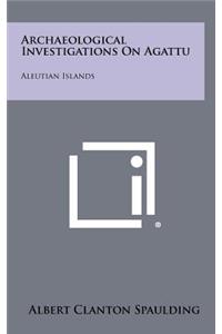 Archaeological Investigations on Agattu