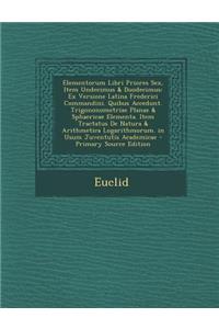 Elementorum Libri Priores Sex, Item Undecimus & Duodecimus