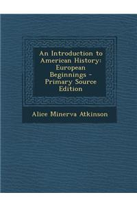 Introduction to American History: European Beginnings