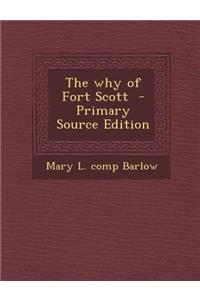 The Why of Fort Scott - Primary Source Edition