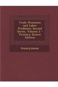 Trade Unionism and Labor Problems