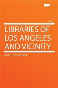 Libraries of Los Angeles and Vicinity