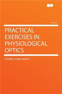 Practical Exercises in Physiological Optics