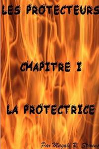 Les Protecteurs Chapitre I La Protectrice