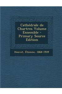 Cathédrale de Chartres Volume Ensemble