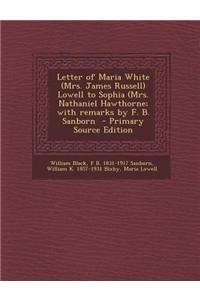 Letter of Maria White (Mrs. James Russell) Lowell to Sophia (Mrs. Nathaniel Hawthorne; With Remarks by F. B. Sanborn