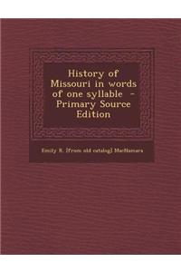 History of Missouri in Words of One Syllable - Primary Source Edition