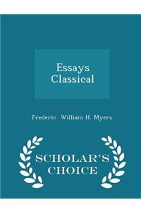 Essays Classical - Scholar's Choice Edition