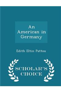 An American in Germany - Scholar's Choice Edition