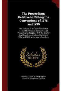 The Proceedings Relative to Calling the Conventions of 1776 and 1790