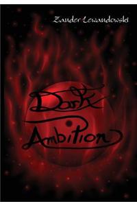 Dark Ambition