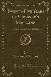 Twenty-Five Years of Scribner's Magazine