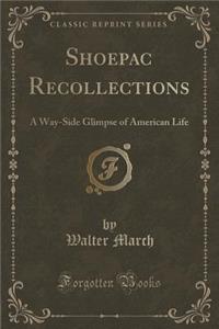 Shoepac Recollections
